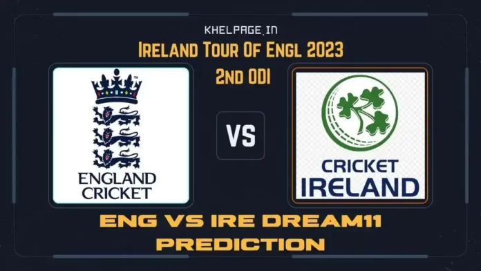 2nd ODI ENG vs IRE Dream11 Prediction Today in hindi
