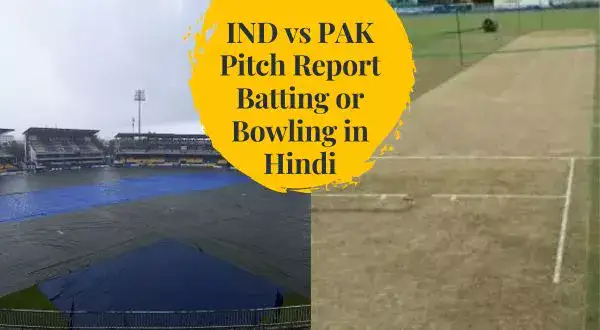IND vs PAK Pitch Report Batting or Bowling in Hindi