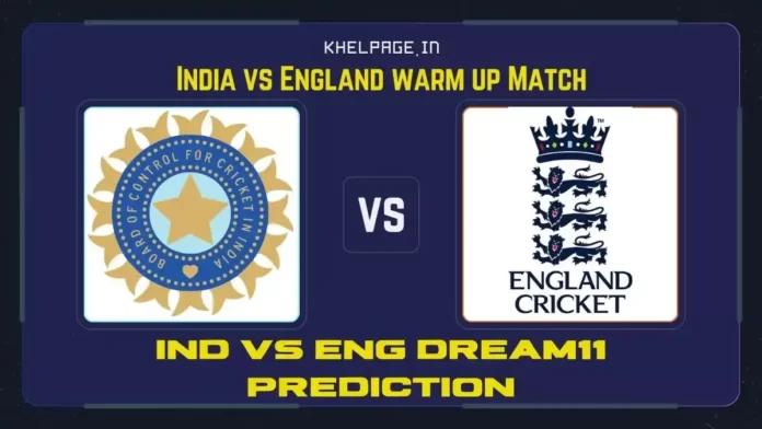 India vs England Warm up Match Dream11 Prediction in Hindi