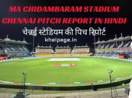 MA Chidambaram Stadium Chennai Pitch Report in Hindi